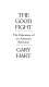 The good fight : the education of an American reformer /
