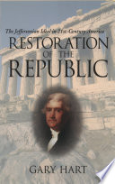 Restoration of the republic : the Jeffersonian ideal in 21st-century America /