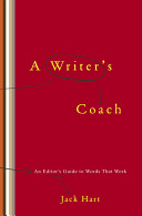 A writer's coach : an editor's guide to words that work /