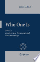 Who one is. a transcendental-existential phenomenology /
