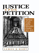 Justice upon petition : the House of Lords and the reformation of justice, 1621-1675 /