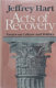 Acts of recovery : essays on culture and politics /