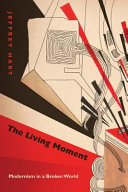 The living moment : modernism in a broken world /