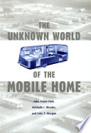 The unknown world of the mobile home /