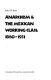 Anarchism and the Mexican working class, 1860-1931 /