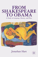 From Shakespeare to Obama : a study in language, slavery and place /
