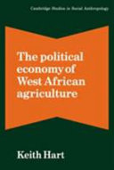 The political economy of West African agriculture /