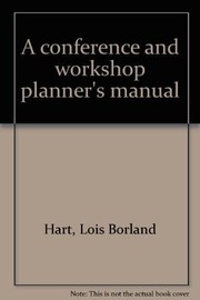 A conference and workshop planner's manual /