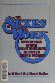 The sexes at work : improving work relationships between men and women /