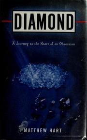Diamond : a journey to the heart of an obsession /