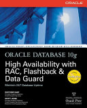 Oracle database 10g high availability with RAC, Flashback & Data Guard /