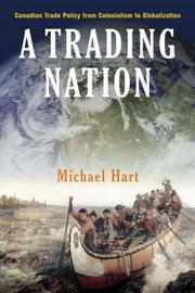 A trading nation : Canadian trade policy from colonialism to globalization /