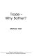 Trade - why bother? /