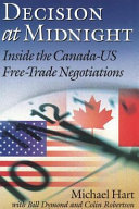 Decision at midnight : inside the Canada-US free trade negotiations /