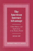 The American Internet advantage : global themes and implications of the modern world /