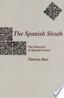 The Spanish sleuth : the detective in Spanish fiction /