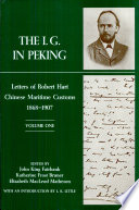 The I. G. in Peking : letters of Robert Hart, Chinese Maritime Customs, 1868-1907 /