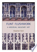 Flint flushwork : a medieval masonry art /