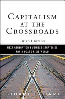 Capitalism at the crossroads : next generation business strategies for a post-crisis world /