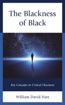 The blackness of black : key concepts in critical discourse /