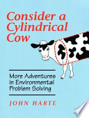 Consider a cylindrical cow : more adventures in environmental problem solving /