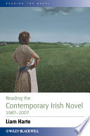 Reading the contemporary Irish novel, 1987-2007 /