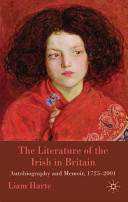 The literature of the Irish in Britain : autobiography and memoir, 1725-2001 /