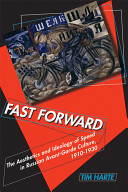Fast forward : the aesthetics and ideology of speed in Russian avant-garde culture, 1910-1930 /