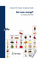 Sai cosa mangi? : La scienza del cibo /