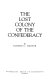 The lost colony of the Confederacy /