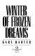 Winter of frozen dreams /