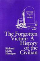 The forgotten victim : a history of the civilian /