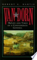 Van Dorn : the life and times of a confederate general /