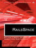 RailsSpace : building a social networking Website with Ruby on Rails /