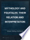 Mythology and folktales ; their relation and interpretation.