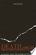 Death and the disinterested spectator : an inquiry into the nature of philosophy /