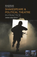 Shakespeare and political theatre in practice /