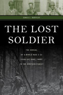 The lost soldier : the ordeal of a World War II GI from the home front to the Hürtgen Forest /