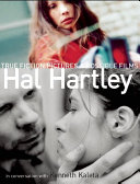 True fiction pictures & possible films : Hal Hartley in conversation with Kenneth Kaleta.