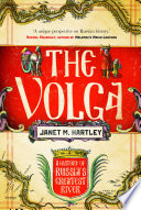 The Volga : a history of Russia's greatest river /