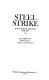 Steel strike : a case study in industrial relations /