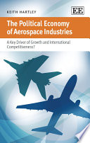 The political economy of aerospace industries : a key driver of growth and international competitiveness? /
