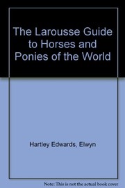 The Larousse guide to horses and ponies of the world /