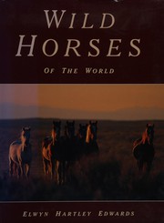 Wild horses of the world /