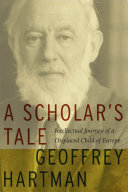 A scholar's tale : intellectual journey of a displaced child of Europe /
