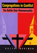 Congregations in conflict : the battle over homosexuality /