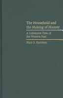 The household and the making of history : a subversive view of the Western past /