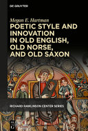Poetic style and innovation in old English, old Norse, and old Saxon /