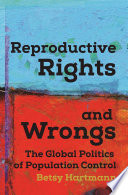 Reproductive rights and wrongs : the global politics of population control /