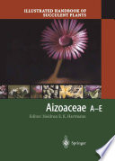 Illustrated Handbook of Succulent Plants: Aizoaceae A-E /